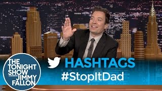 Hashtags: #StopItDad