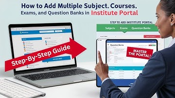 How to Add Multiple Subject Courses, Exams, and Question Banks in Institute Portal