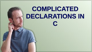 Complicated declarations in C