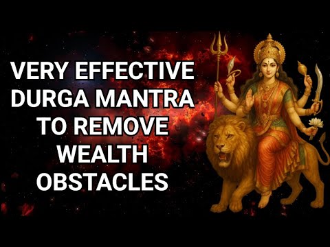 Powerful Durga Mantra To Remove Wealth Obstacles | Durga Mantra