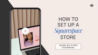 How To Set Up A Squarespace Store ( step by step tutorial )