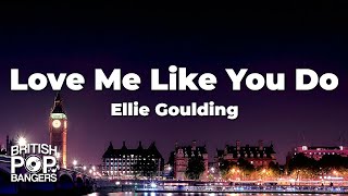 Ellie Goulding - Love Me Like You Do (Lyrics)