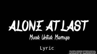 ALONE AT LAST - Muak Untuk Memuja ( Lirik )