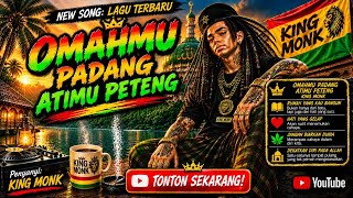 Omahmu padang atimu peteng - King Monk || LAGU REGGAE VIRAL TIKTOK🔥🔥🔥🔥