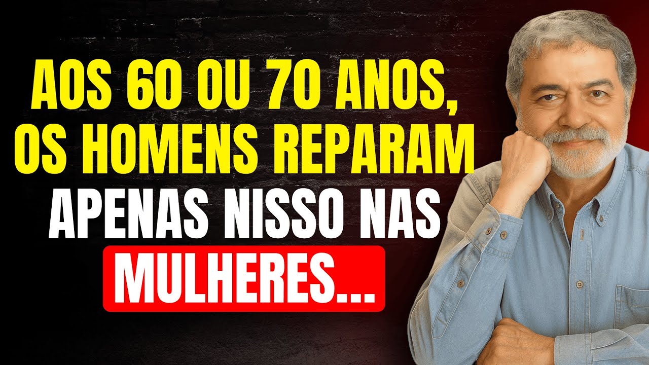 Depois dos 60 anos, todo homem repara só em 5 detalhes nas mulheres (e todas ignoram) - Walter Riso