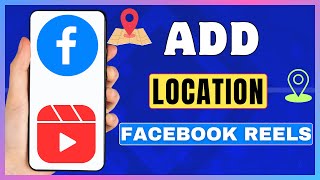 How To Add Location On Facebook Reels | Tag Location To Facebook Reels Video