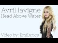 Avril lavigne  head above water lyrics  emilyrics