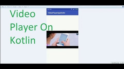 Create a Video Player App on Kotlin in Android Studio 3.0