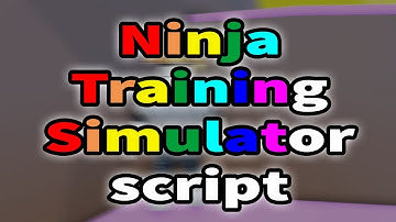 Ninja Training Simulator script – (Autofarm)