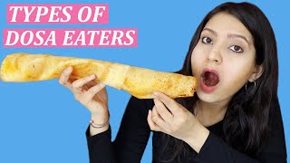 TYPES OF DOSA EATERS | Laughing Ananas