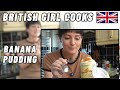 BRITISH Girl FIRST TIME Making BANANA PUDDING!!
