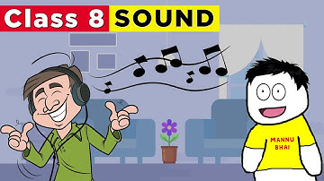 class 8 science chapter 13 - Sound Full Chapter | Class 8 Sound | Mannu Ka Gyan