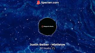 Justin Beiber - Mistletoe : 8D Audio 🎧!