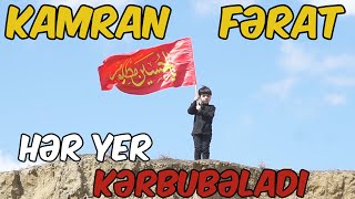 Kamran Fərat - HER YER KERBUBELADI (Official kilip)2022yeni Resimi