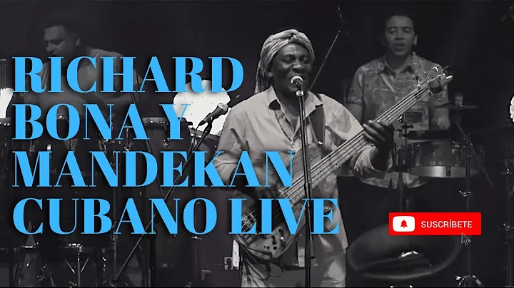 CONCIERTO CON RICHARD BONA Y MANDEKAN CUBANO