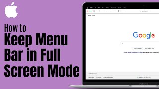 How to Keep the Menu Bar on Mac in Full Screen Mode