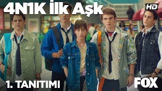 4N1K İlk Aşk 1 Tanıtımı Yayında