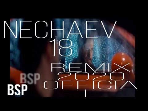 Nechaev -18 Мне Уже Remix 2020