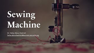 Lecture [5]: Sewing Machine | ماكينـة الخياطـة