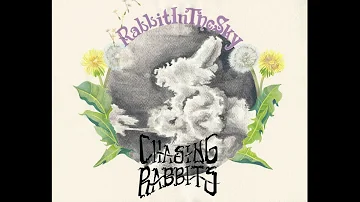 Chasing Rabbits - Rabbit In The Sky