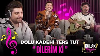 Dolu Kadehi Ters Tut - Dilerim Ki (Kulak Misafiri Session)