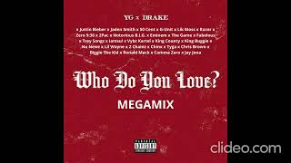 YG - Who Do You Love (MEGAMIX) ft. Drake, Razor, Lik Moss, Zero 9:36, Eminem, Iamsu!, Tyga & More