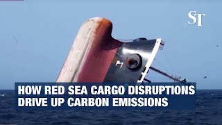 How Red Sea cargo disruptions drive up carbon emissions