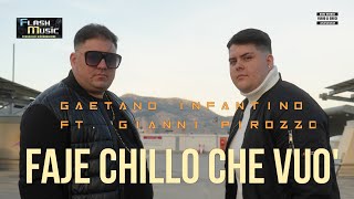 Gaetano Infantino FT Gianni Pirozzo - Faje chillo che vuo' ( Ufficiale 2024 )