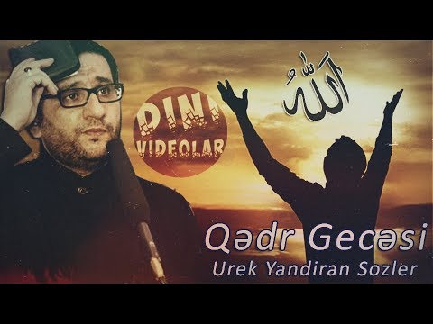 Haci Sahin - Qədr Gecəsi Urek Yandiran Sozler  Yeni