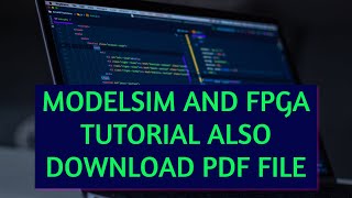 Introduction to Model sim Verilog Programming and What is FPGAs 