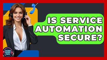 Is Service Automation Secure? - Customer Support Coach