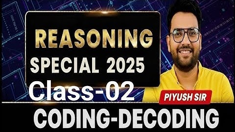 Coding Decoding Class -02|| Reasoning By Piyush Varshney Sir|| EXAMS RAILWAY SSC CGL CHSL MTS Etc...