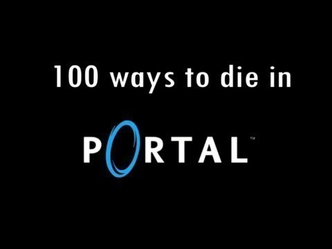 100 Ways to die in Portal (Re-upload)