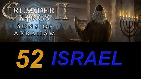 Crusader Kings 2 Israel 52 - Holy Site Persia