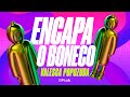 Valesca Popozuda, Mousik  - Encapa o Boneco