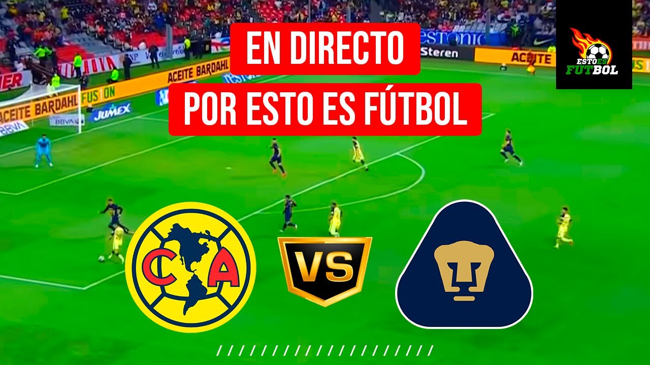 AMÉRICA VS PUMAS 🔴 EN DIRECTO COPA SKY 2022 POR ESTO ES FÚTBOL *REACCIÓN*  - YouTube america y pumas en vivo