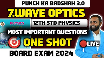 🔴 LIVE | 12th PHYSICS | 7.Wave Optics | ONE SHOT | BOARD EXAM 2024 | PRADEEP GIRI SIR