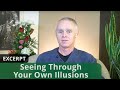 Seeing through your own illusions excerpt