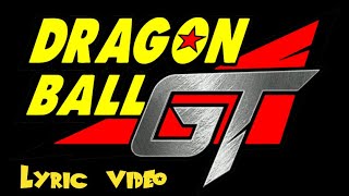 Dragon Ball GT Theme Lyrics (English Dub) Extended Version