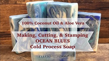 Making, Cutting, & Stamping OCEAN BLUES 100% Coconut Oil & Aloe Vera juice Cold Process Soap
