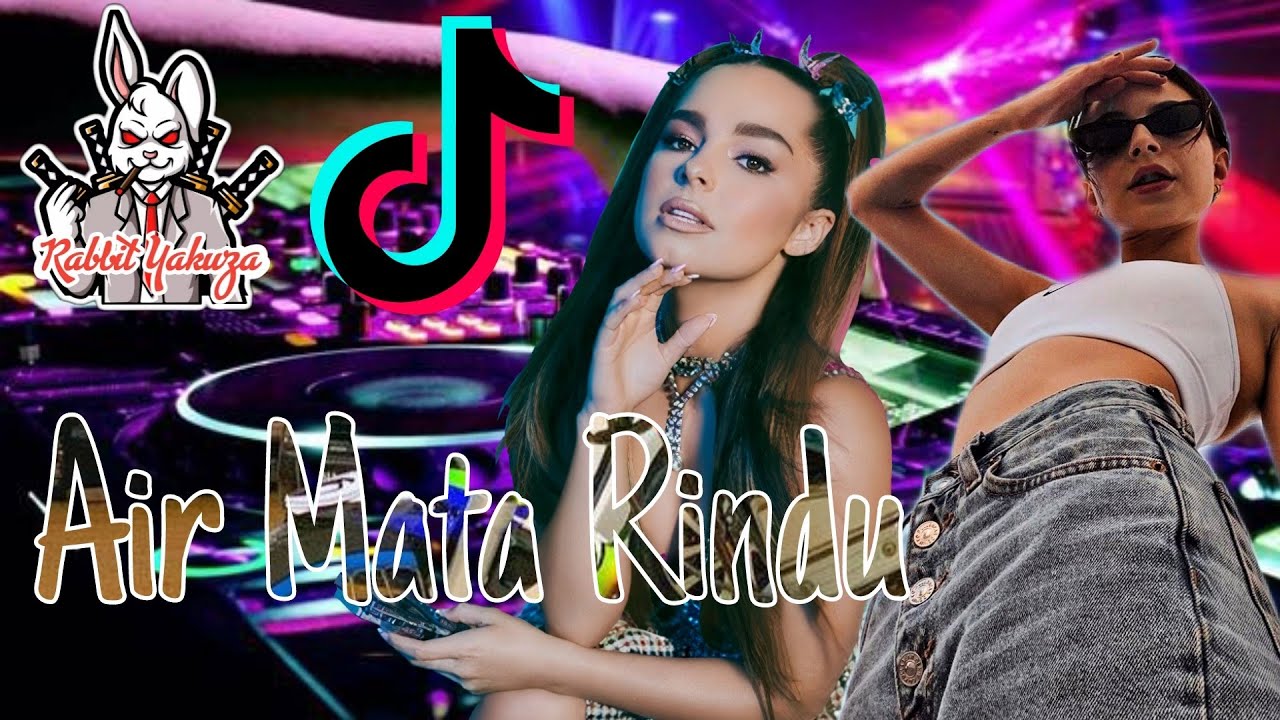 DJ Air Mata Rindu | DJ Tik Tok Viral