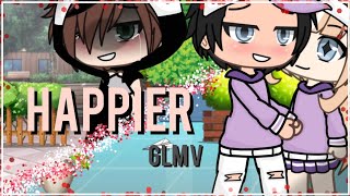 ✍︎Happier✍︎ GLMV || Gacha Life Music Video || 2k special