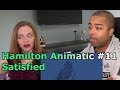 11. Hamilton Animatic - "Satisified" (Jane and JV BLIND REACTION 🎵)