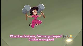 When the client says You can go deeper