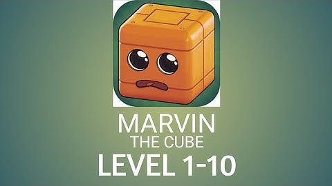Marvin The Cube Level 1-10 Walkthrough