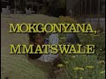 Mokgonyana Mmatswale Pt1 Episode 2