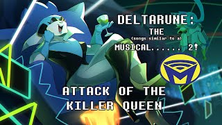 Video thumbnail of "Deltarune the (not) Musical - Attack of the Killer Queen ft.@LuluGreySings"