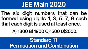 The six digit numbers that can be formed using digits 1, 3, 5, 7, 9 such that each | JEE Main 2020