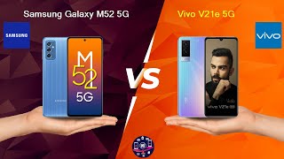 Samsung Galaxy M52 5G Vs Vivo V21e 5G - Full Comparison [Full Specifications]