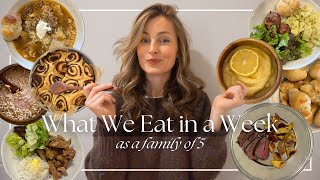 What We Eat In A Week As A Family of 5 | Healthy breakfast, lunch & dinner ideas!